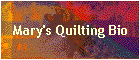 Mary's Quilting Bio